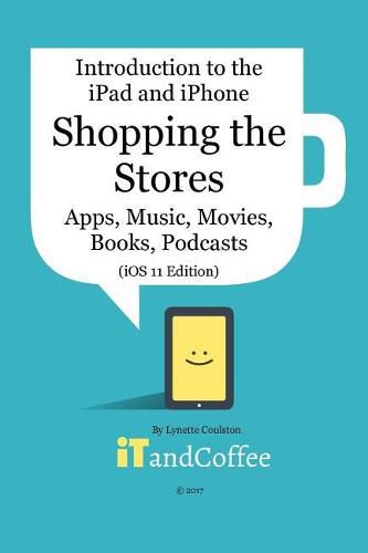 Cover image for Shopping the App Store (and other Stores) on the iPad and iPhone (iOS 11 Edition)