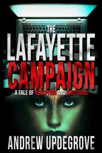 Cover image for The Lafayette Campaign: A Tale of Deception and Elections