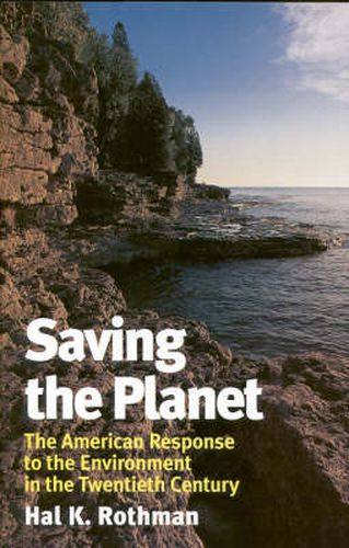 Cover image for Saving the Planet: The American Response to the Environment in the Twentieth Century