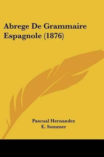 Cover image for Abrege de Grammaire Espagnole (1876)