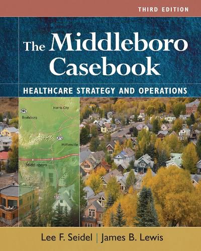 Cover image for The Middleboro Casebook: Healthcare Strategies and Operations