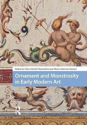 Ornament and Monstrosity in Early Modern Art