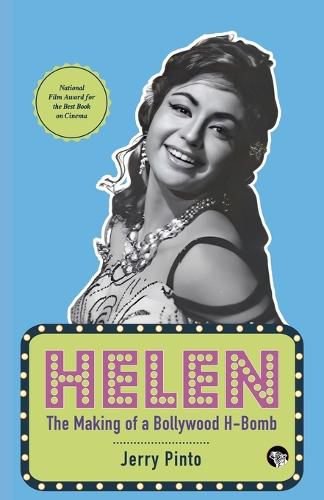 Cover image for Helen: The Silverscreen Lives of an H-Bomb