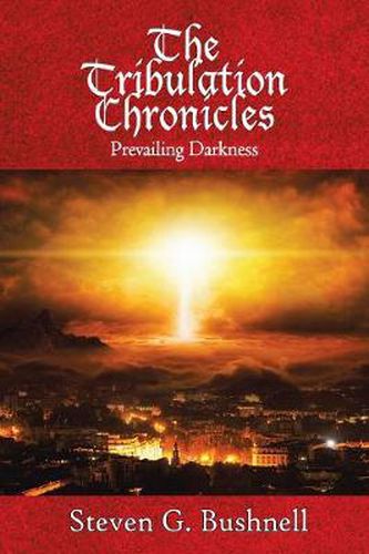 Cover image for The Tribulation Chronicles: Prevailing Darkness