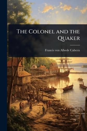 Cover image for The Colonel and the Quaker