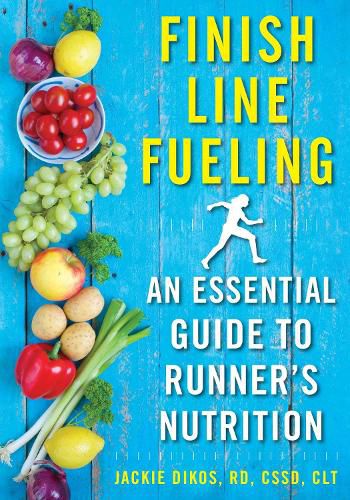 Cover image for Finish Line Fueling: An Essential Guide to Runner's Nutrition