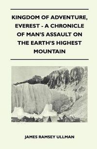 Cover image for Kingdom of Adventure, Everest - A Chronicle of Man's Assault on the Earth's Highest Mountain