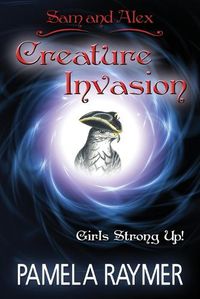 Cover image for Sam and Alex--Creature Invasion Girls Strong Up!