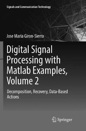 Cover image for Digital Signal Processing with Matlab Examples, Volume 2: Decomposition, Recovery, Data-Based Actions