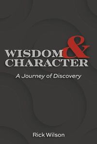 Cover image for Wisdom and Character: A Journey of Discovery