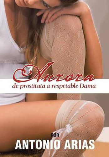 Cover image for Aurora: de Prostituta a Respetable Dama