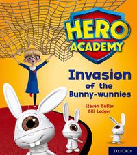 Cover image for Hero Academy: Oxford Level 6, Orange Book Band: Invasion of the Bunny-wunnies