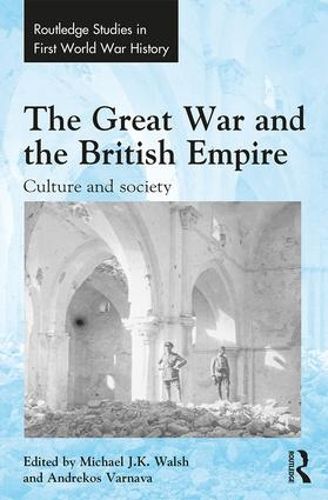 Cover image for The Great War and the British Empire: Culture and society