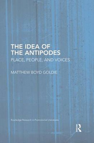 Cover image for The Idea of the Antipodes: Place, People, and Voices