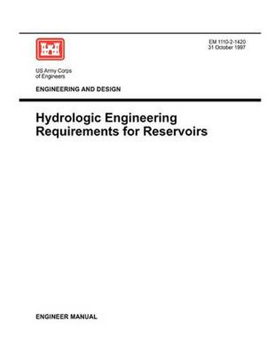 Cover image for Engineering and Design: Hydrologic Engineering Requirements for Reservoirs (Engineer Manual EM 1110-2-1420)