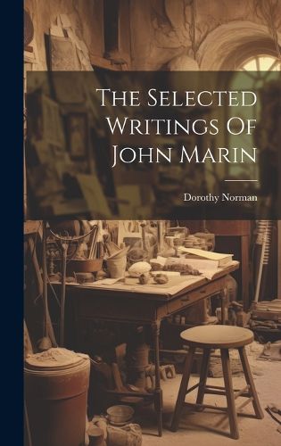 Cover image for The Selected Writings Of John Marin