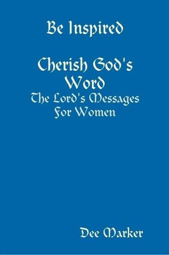 Cover image for Be Inspired Cherish God's Word The Lord's Messages For Women