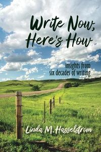 Cover image for Write Now, Here's How: Insights from six decades of writing