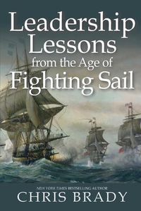 Cover image for Leadership Lessons from the Age of Fighting Sail