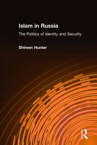 Cover image for Islam in Russia: The Politics of Identity and Security: The Politics of Identity and Security