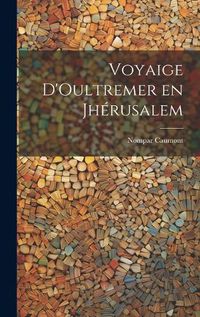 Cover image for Voyaige D'Oultremer en Jherusalem