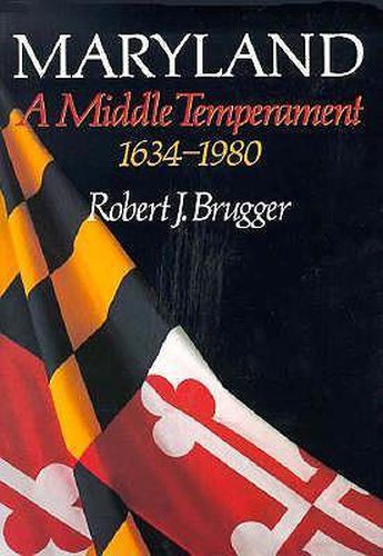 Cover image for Maryland, A Middle Temperament: 1634-1980