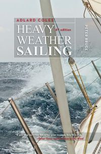 Cover image for Adlard Coles' Heavy Weather Sailing, Sixth Edition