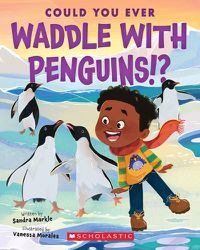 Cover image for Could You Ever Waddle with Penguins!?