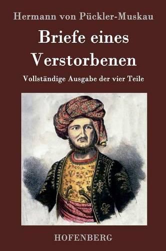 Briefe eines Verstorbenen: Vollstandige Ausgabe der vier Teile