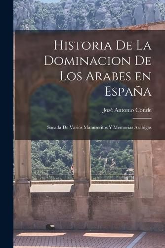 Historia de la Dominacion de los Arabes en Espana