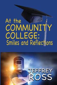 Cover image for At the Community College: Smiles and Reflections