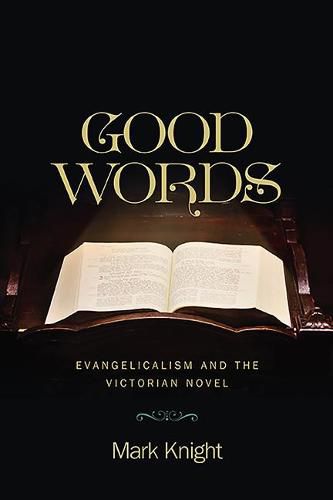 Cover image for Good Words: Evangelicalism and the Victorian Novel