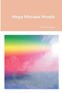 Cover image for Mega Mixtape Moods