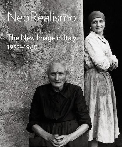 Cover image for Neorealismo: The New Image in Italy 1932-1960