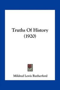 Cover image for Truths of History (1920)