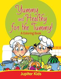 Cover image for Yummy and Healthy for the Tummy!