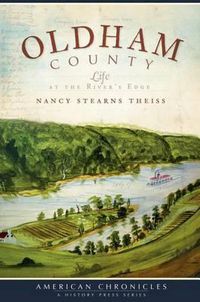 Cover image for Oldham County: Life at the River's Edge