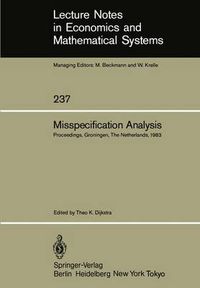 Cover image for Misspecification Analysis: Proceedings of a Workshop held in Groningen, The Netherlands December 15-16, 1983