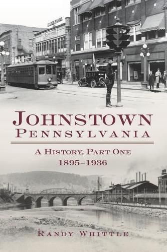 Cover image for Johnstown, Pennsylvania: 1895-1936