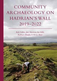 Cover image for Community Archaeology on Hadrian's Wall 2019-2022