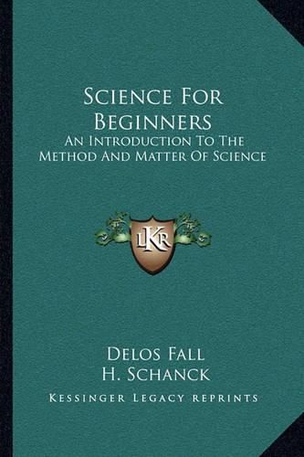 Cover image for Science for Beginners: An Introduction to the Method and Matter of Science