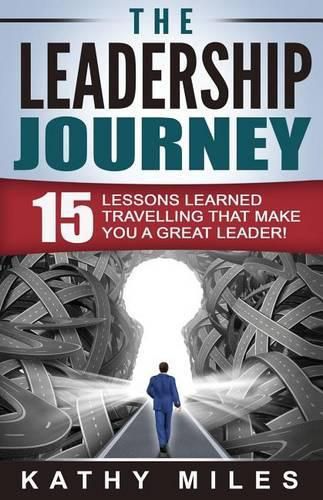 Cover image for The Leadership Journey: 15 Lessons Learned Travelling that Make You a Great Leader!