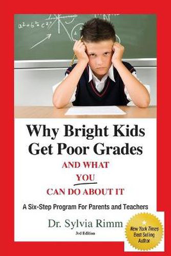 Cover image for Why Bright Kids Get Poor Grades and What You Can Do About it: A Six-Step Program for Parents and Teachers