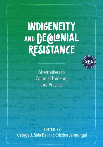 Cover image for Indigeneity and Decolonial Resistance: Alternatives to Colonial Thinking and Practice