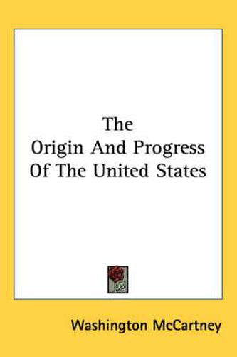 Cover image for The Origin and Progress of the United States