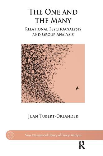 Cover image for The One and the Many: Relational Psychoanalysis and Group Analysis