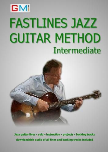 Cover image for Fastlines Jazz Guitar Method Intermediate: Learn to Solo for Jazz Guitar with Fastlines, the Combined Book and Audio Tutor