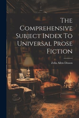 Cover image for The Comprehensive Subject Index To Universal Prose Fiction