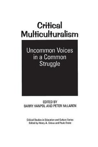 Cover image for Critical Multiculturalism: Uncommon Voices in a Common Struggle