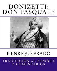 Cover image for Donizetti: Don Pasquale: Traduccion Al Espanol y Comentarios